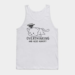 funny cat, Overthinking And Also Hungry Tank Top